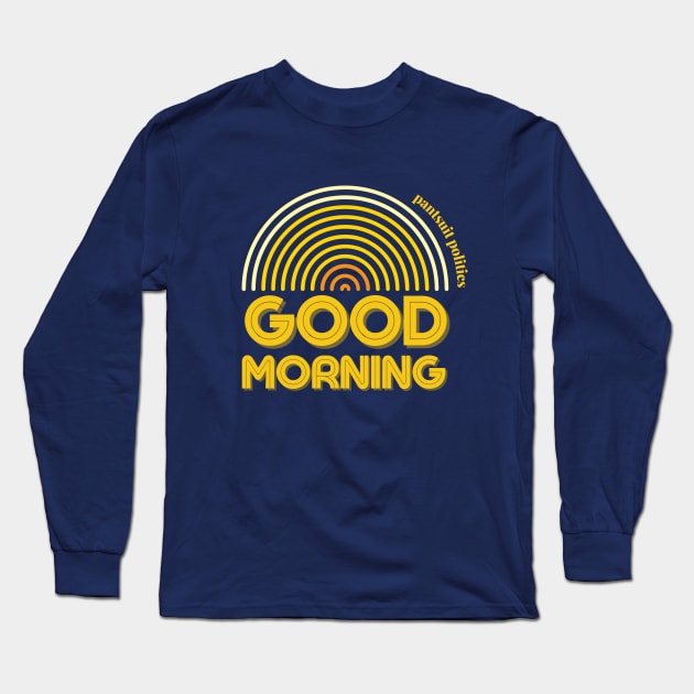 Good Morning + Nightly Nuance Long Sleeve T-Shirt by #ppfanart